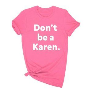 Alphia Don't Be A Karen Graphic Short Sleeve Tee Hot Pink Size Small NWT